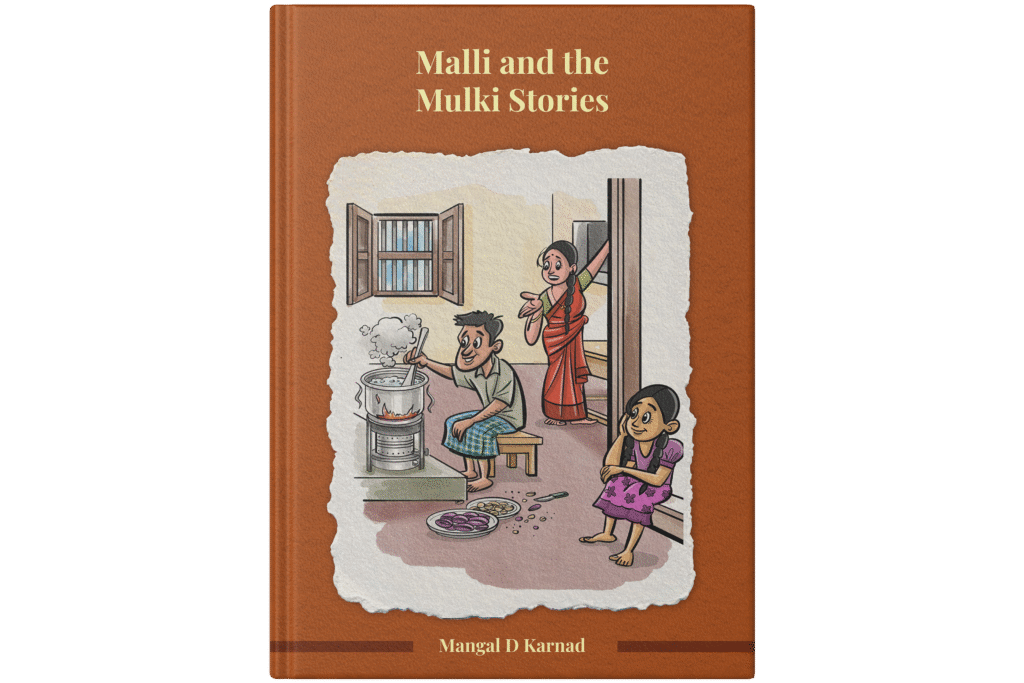 Book cover of “Malli and the Mulki Stories” by Mangal D Karnad, a children’s short story collection set in coastal Karnataka, featuring childhood stories with morals with illustrated scenes of family life and traditional home settings.