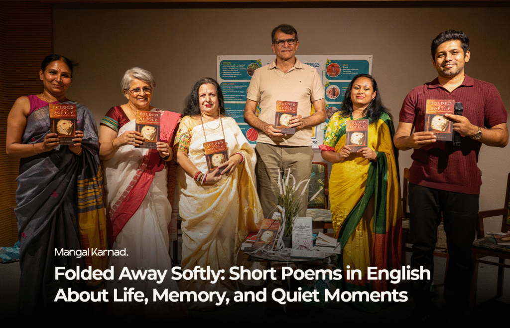 Folded-Away-Softly-Short-Poems-in-English-About-Life-Memory-and-Quiet-Moments-Mangal-D-Karnad